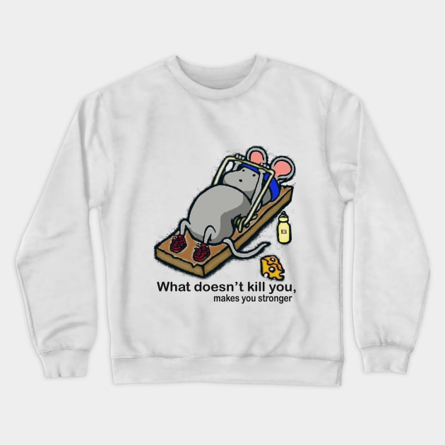 Stronger Mouse Crewneck Sweatshirt by patsyhanson